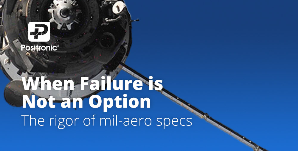When Failure is Not an Option: The Rigor of Mil-Aero Specs